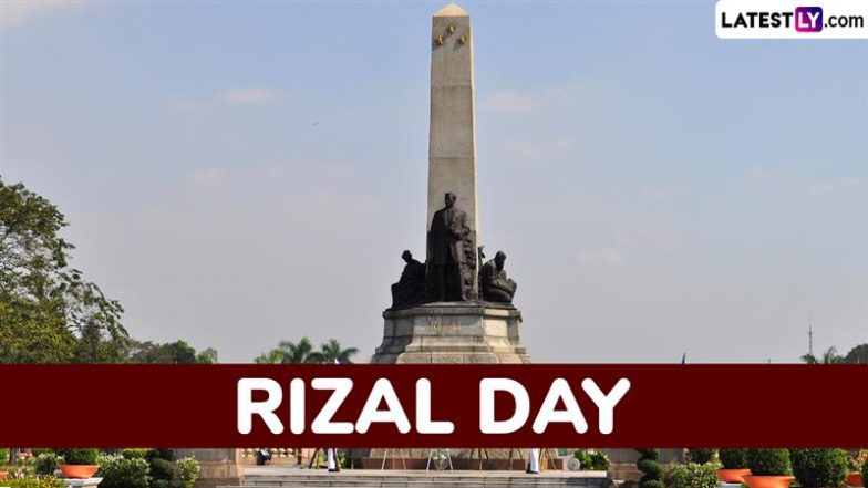 Rizal Day 2024 Date: Know History and Significance of the Annual Holiday That Honours the Life and Works of Dr José Rizal